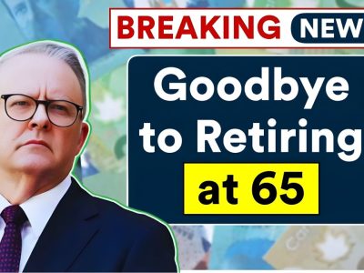 Goodbye to Retirement Age at 65: Australia’s New Pension Reality Explained